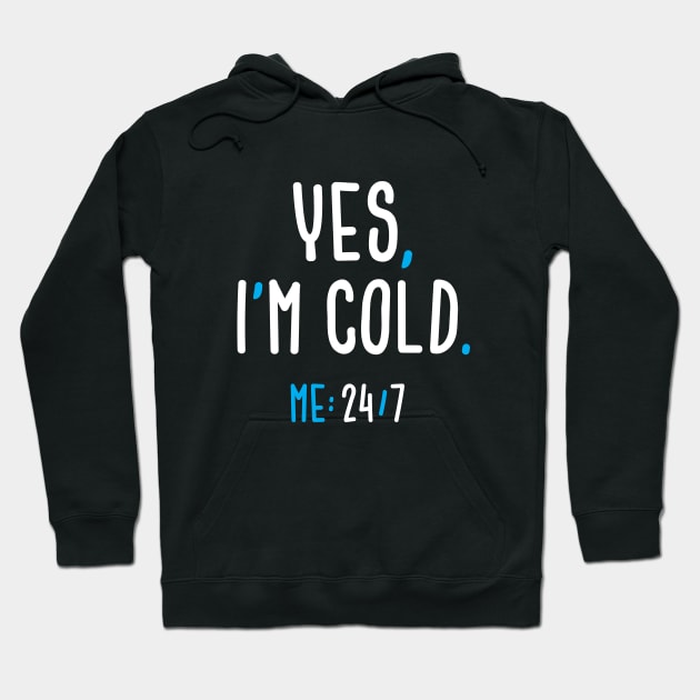 Yes, I'm Cold Hoodie by zoljo